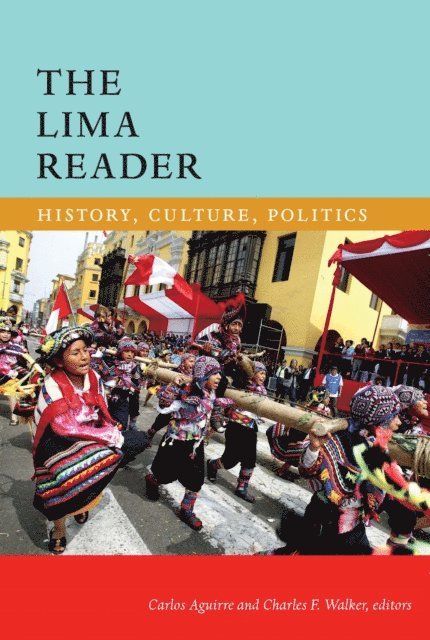 Charles F. Walker, Carlos Aguirre - Lima Reader, E-bok