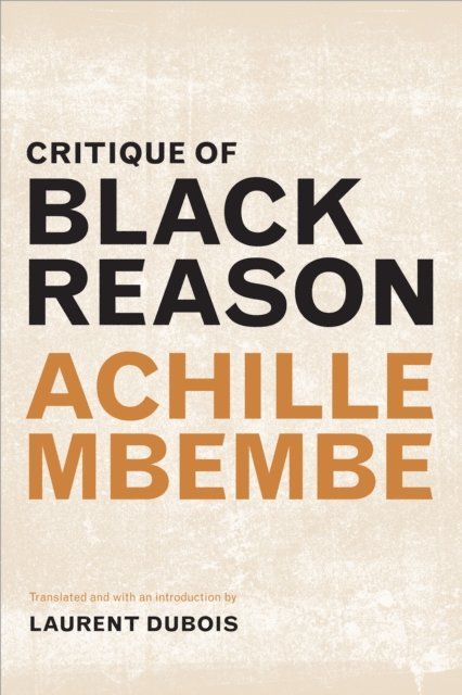 Achille Mbembe - Critique of Black Reason, E-bok