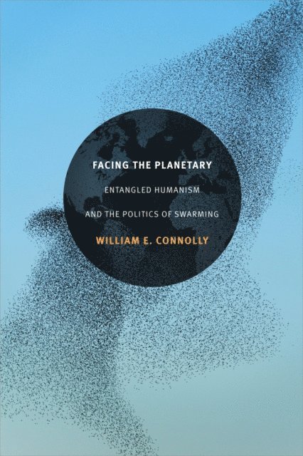 William E. Connolly - Facing the Planetary, E-bok