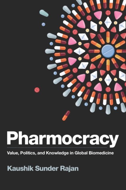 Kaushik Sunder Rajan - Pharmocracy, E-bok