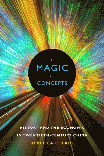 Rebecca E. Karl - Magic of Concepts, E-bok
