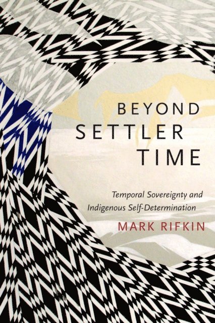Mark Rifkin - Beyond Settler Time, E-bok. Tillgänglighet: Lägg i varukorg