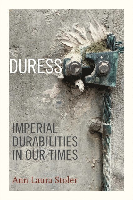 Ann Laura Stoler - Duress, E-bok