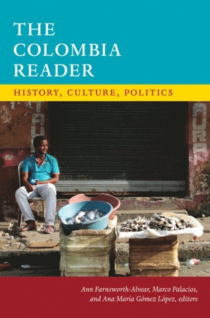 Ana Maria Gomez Lopez, Marco Palacios, Ann Farnsworth-Alvear - Colombia Reader, E-bok