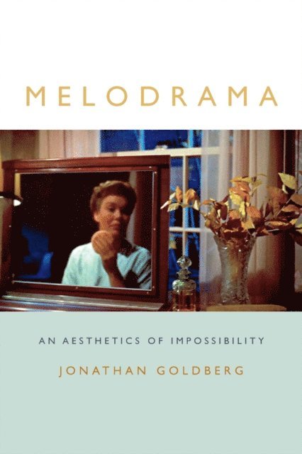 Jonathan Goldberg - Melodrama, E-bok