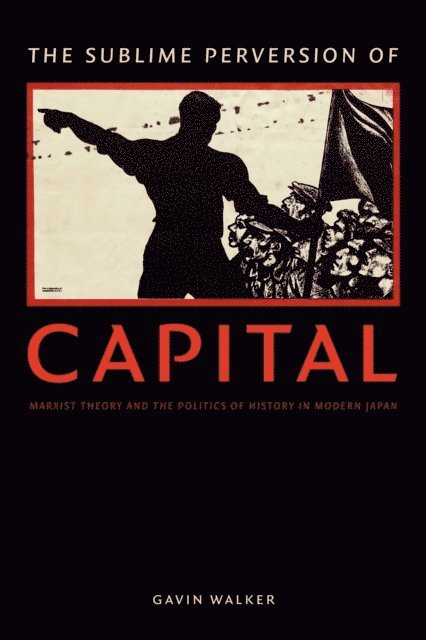 Gavin Walker - Sublime Perversion of Capital, E-bok