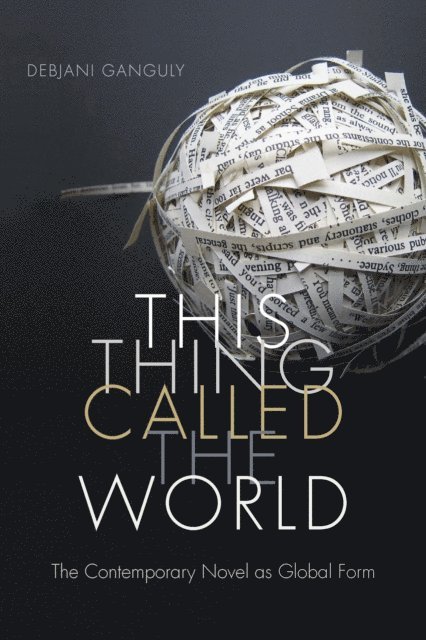 Debjani Ganguly - This Thing Called the World, E-bok