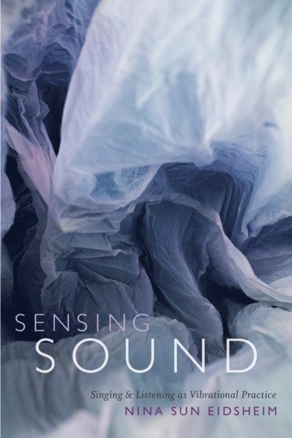Nina Sun Eidsheim - Sensing Sound, E-bok