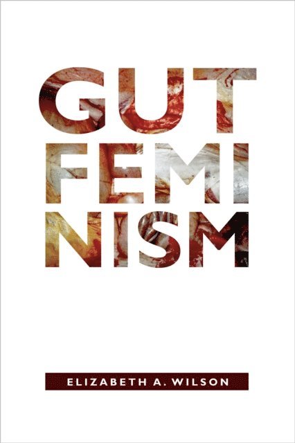 Elizabeth A. Wilson - Gut Feminism, E-bok
