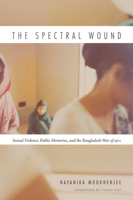Nayanika Mookherjee - Spectral Wound, E-bok
