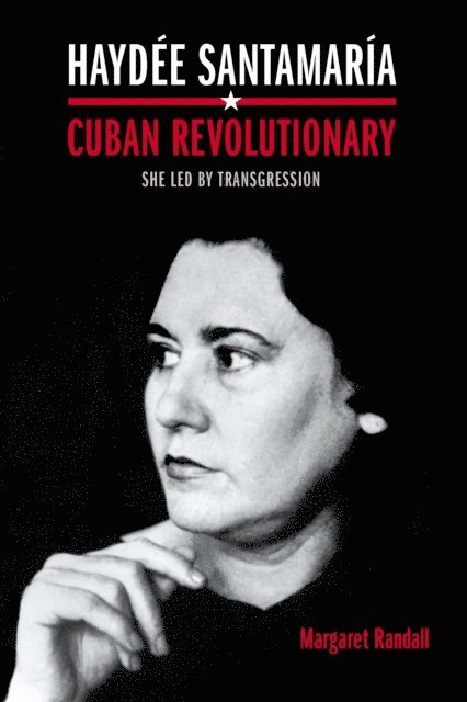 Margaret Randall - Haydee Santamaria, Cuban Revolutionary, E-bok