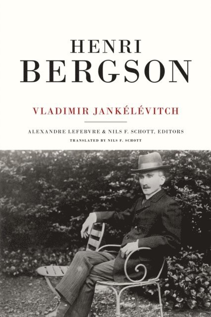 Vladimir Jankelevitch, Alexandre Lefebvre, Nils F. Schott - Henri Bergson, E-bok