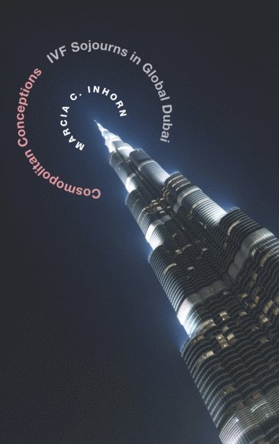 Marcia C. Inhorn - Cosmopolitan Conceptions, E-bok