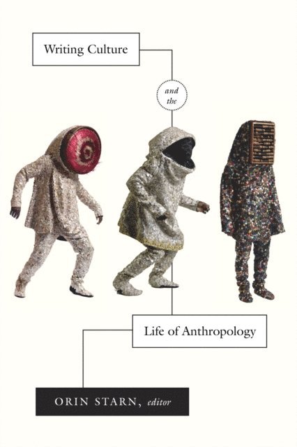 Orin Starn - Writing Culture and the Life of Anthropology, E-bok