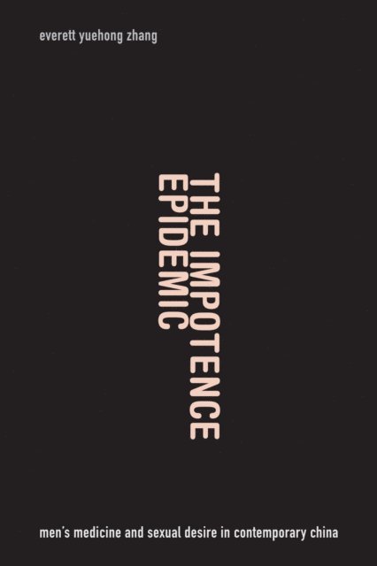 Everett Yuehong Zhang - Impotence Epidemic, E-bok