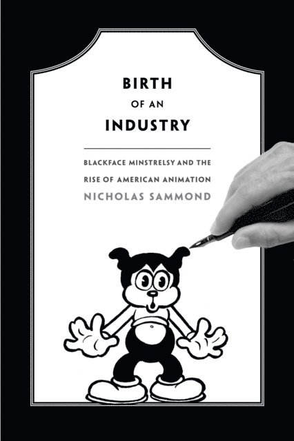 Nicholas Sammond - Birth of an Industry, E-bok