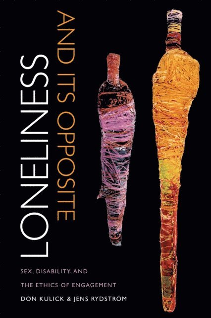 Jens Rydstrom, Don Kulick - Loneliness and Its Opposite, E-bok