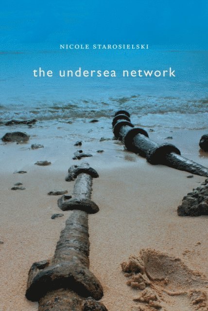 Nicole Starosielski - Undersea Network, E-bok