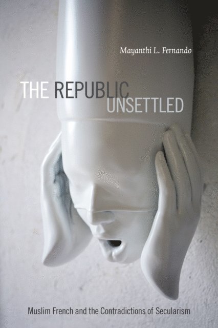 Mayanthi L. Fernando - Republic Unsettled, E-bok