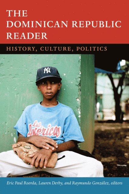 Raymundo Gonzalez, Lauren H. Derby, Eric Paul Roorda - Dominican Republic Reader, E-bok