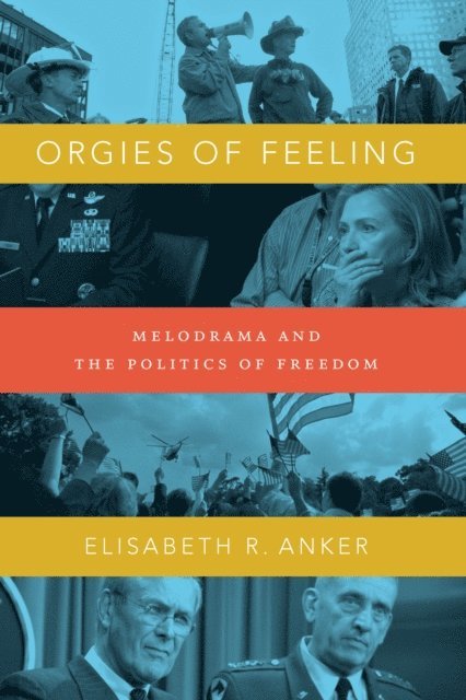 Elisabeth R. Anker - Orgies of Feeling, E-bok