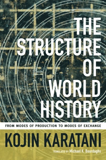 Kojin Karatani - Structure of World History, E-bok
