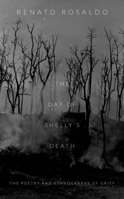 Renato Rosaldo - Day of Shelly's Death, E-bok