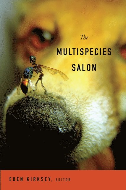 Eben Kirksey - Multispecies Salon, E-bok