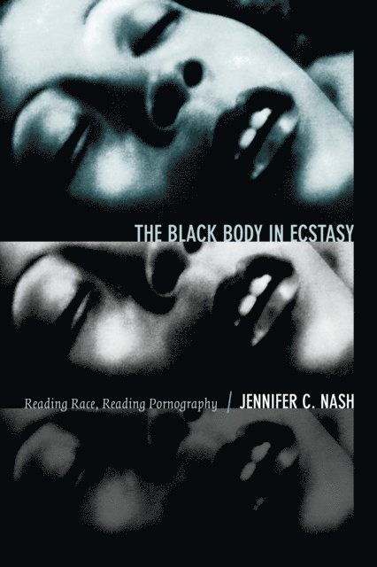 Jennifer C. Nash - Black Body in Ecstasy, E-bok