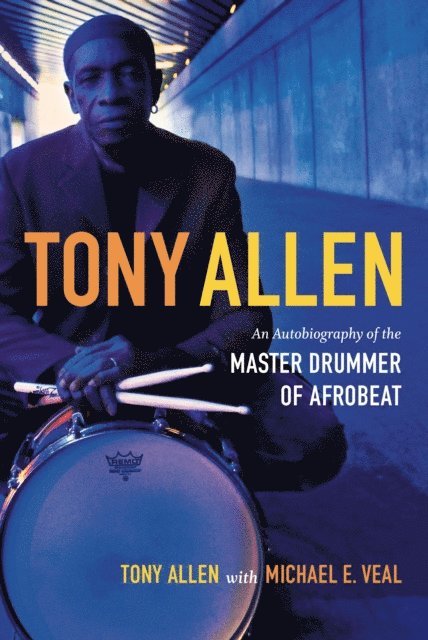 Michael E. Veal, Tony Allen - Tony Allen, E-bok