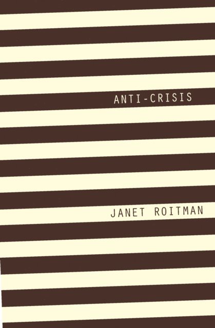 Janet Roitman - Anti-Crisis, E-bok