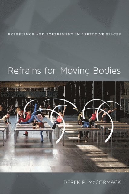 Derek P. McCormack - Refrains for Moving Bodies, E-bok
