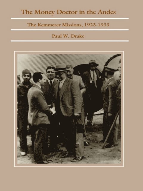Paul W. Drake - Money Doctor in the Andes, E-bok