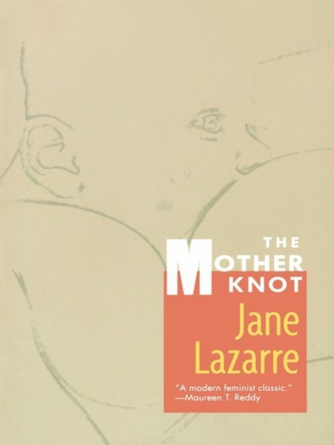 Jane Lazarre - Mother Knot, E-bok