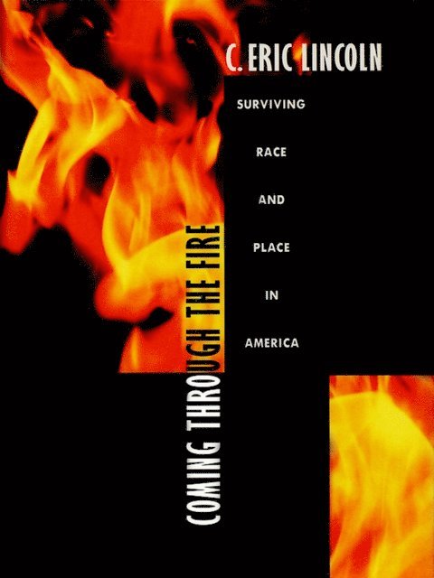 C. Eric Lincoln - Coming through the Fire, E-bok