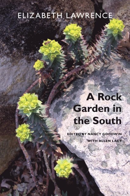Elizabeth Lawrence, Allen Lacy, Nancy Goodwin - Rock Garden in the South, E-bok