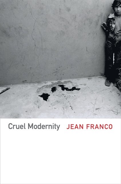 Jean Franco - Cruel Modernity, E-bok