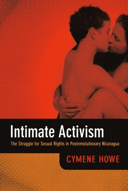 Cymene Howe - Intimate Activism, E-bok