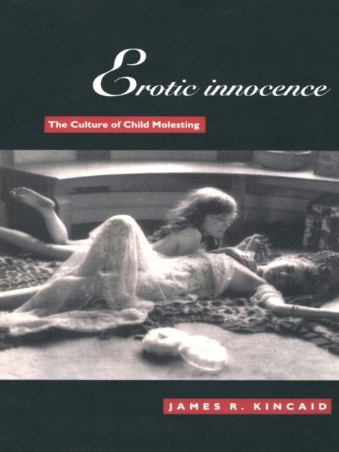 James Kincaid - Erotic Innocence, E-bok. Tillgänglighet: Lägg i varukorg