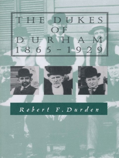 Robert F. Durden - Dukes of Durham, 1865-1929, E-bok