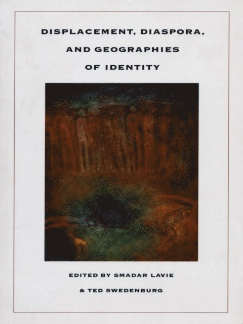 Ted Swedenburg, Smadar Lavie - Displacement, Diaspora, and Geographies of Identity, E-bok