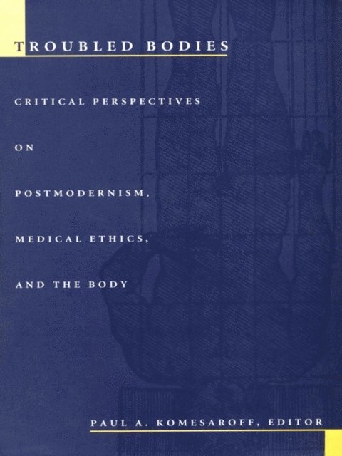 Paul A. Komesaroff - Troubled Bodies, E-bok