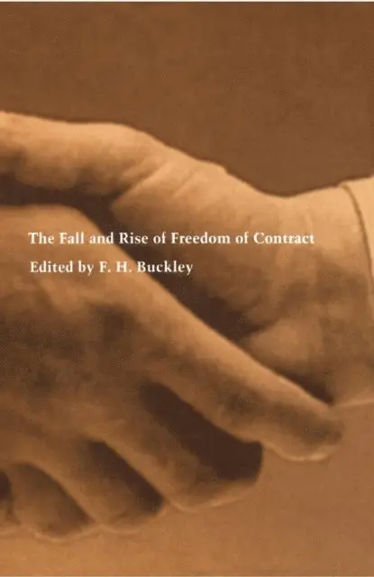 F. H. Buckley - Fall and Rise of Freedom of Contract, E-bok. Tillgänglighet: Lägg i varukorg