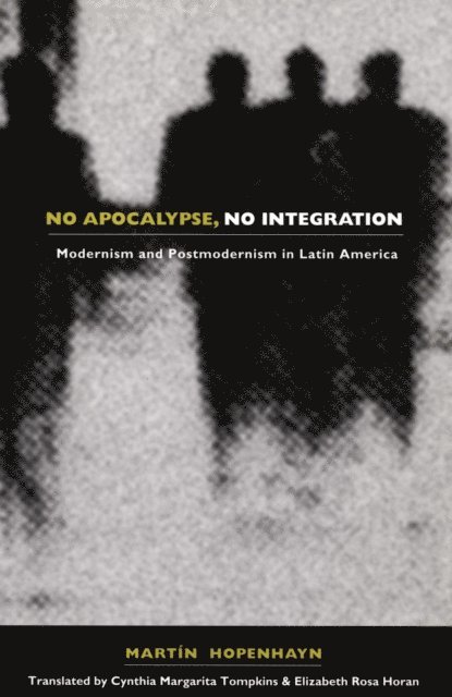 Martin Hopenhayn - No Apocalypse, No Integration, E-bok