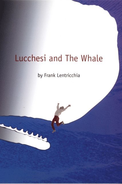 Frank Lentricchia - Lucchesi and The Whale, E-bok