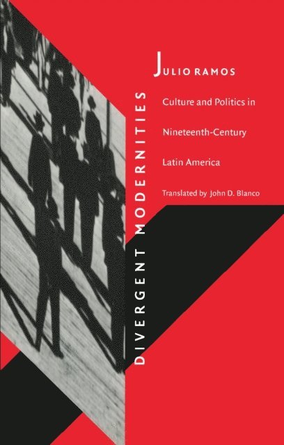 Julio Ramos - Divergent Modernities, E-bok