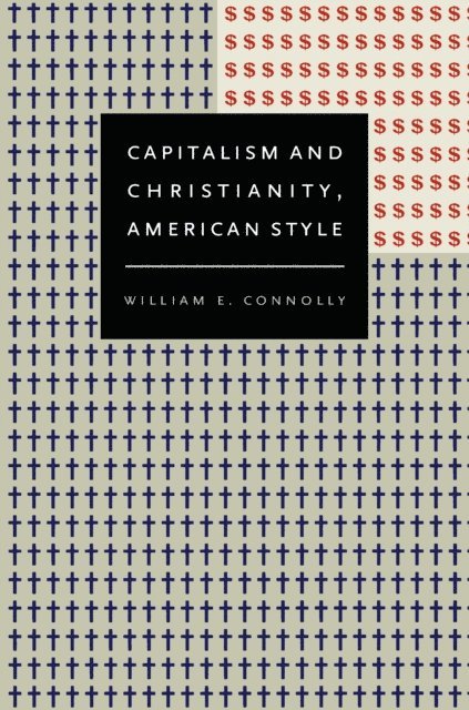 William E. Connolly - Capitalism and Christianity, American Style, E-bok