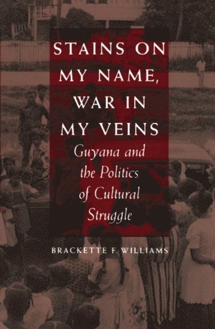 Brackette F. Williams - Stains on My Name, War in My Veins, E-bok