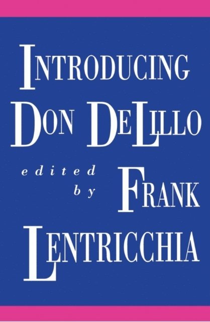 Frank Lentricchia - Introducing Don DeLillo, E-bok