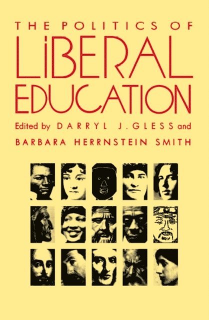 Darryl Gless, Barbara Herrnstein Smith - Politics of Liberal Education, E-bok